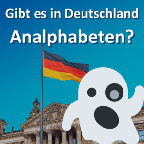 Die Frage: Gibt es Analphabeten in Deutschland? Auf dem Bild ist der Reichstag zu sehen. Ein Emoji Gespenst kommt von rechts ins Bild. 